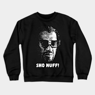 Sho Nuff! Crewneck Sweatshirt